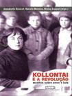 Kollontai e a revolução - escritos sobre amor e luta