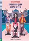 Kreuz Und Quer Durch Berlin - Eli Junge Lektüren - Niveau 2 - Buch Mit Multimedia-Download - Eli - European Language Institute