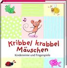 Kribbel krabbel Mäuschen: Kinderreime und Fingerspiele