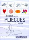 La Magia de Los Pliegues En La Moda. Passo A Passo