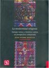 La Modernidad Religiosa Europa Latina Y América Latina En Persperctiva Comparada - Fondo de Cultura Económica