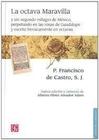 La Octava Maravilla Y Sin Segundo Milagro De México Perpetuado En Las Rosas De Guadalupe Y Escrito Heroicamente En Octavas