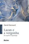 Lacan e a Vergonha: da Vergonha à Vergontologia - BLUCHER