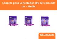 Lanceta para Lancetador 30G KIT c/ 300 Unidades - Medix