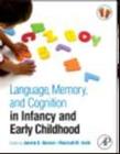 Language, memory, and cognition in infancy and early childhood - ACADEMIC PRESS