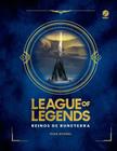 League Of Legends - Reinos de Runeterra - Guia - GALERA