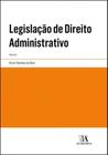 Legislação de Direito Administrativo - Volume I