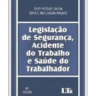 Legislação de Segurança, Acidente do Trabalho e Saúde do Trabalhador - 14Ed/22 - LTR EDITORA