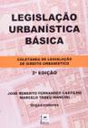 Legislação Urbanística Básica Coletânea de Legislação de Direito Urbanístico - Pillares