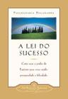 Lei do Sucesso, a - Como Usar o Poder do Espirito para Criar Saude, Prosperidade e Felicidade - Omnisciencia