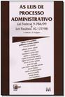 Leis de Processo Administrativo, as (Lei Federal 9.784/99 e Lei Paulista 10.177/98) - 01 Ed. - 2006 - MALHEIROS EDITORES
