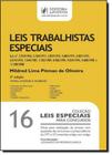 Leis Trabalhistas Especiais: Para Concursos - Vol. 16 - JUSPODIVM