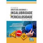 Leitura ao Direito dos Adicionais de Insalubridade e Periculosidade na Atual Conjuntura, A - EDIJUR