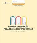 Leitura e mediacao pedagogica em perspectivas - PACO EDITORIAL