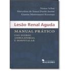 Lesao renal aguda: manual pratico - BALIEIRO