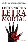 Letra Morta - Letra Mortal