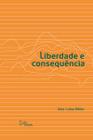 Liberdade e consequência - Dulcineia