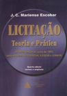 Licitação: Teoria e prática - Lei 8.666, de 21 de junho de 1993, alterada pelas leis 8.883/94, 9.032/95 e 9.648/98 - LIVRARIA DO ADVOGADO