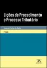Lições de procedimento e processo tributário - ALMEDINA BRASIL