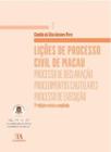 Lições de Processo Civil de Macau: Processo de Declaração, Procedimentos Cautelares, Processo de Exe