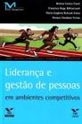 Liderança e Gestão de Pessoas Em Ambientes Competitivos - Série Gestão Estratégica - Fgv