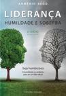 Liderança: Humildade e Soberba - 2ª Edição