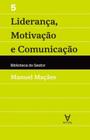 Liderança, Motivação e Comunicação - Vol. V - ACTUAL EDITORA