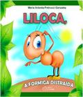 Liloca, the distracted ant