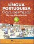Lingua Portuguesa Com Certeza! - 4ª Série