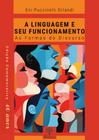 Linguagem E Seu Fucionamento, A: As Formas do Discurso - Edição comemorativa 40 anos - PONTES