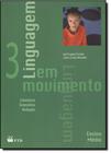 Linguagem em Movimento: Literatura, Gramática, Redação - Vol.3
