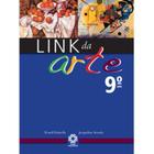 Link da Arte - 9º Ano - Reformulado - Escala Educacional