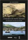 Livreiros do Novo Mundo: De Briançon ao Rio de Janeiro - EDUSP