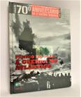 Livro 07 70º Aniversário Da II Guerra Mundial 1939 a 1943 Panico no Mar - Editora Abril