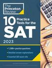 Livro - 10 Practice Tests For The Sat 2023 - Extra Prep To Help Achieve An Excellent Score