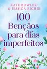 Livro - 100 bênçãos para dias imperfeitos – Devocional para todos os momentos da vida