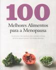 Livro - 100 melhores alimentos para a menopausa