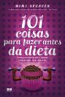 Livro - 101 coisas para fazer antes da dieta