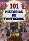 Livro: 101 Histórias de Fantasmas - PAE EDITORA