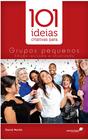 Livro - 101 ideias criativas para grupos pequenos
