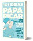 Livro - 101 ideias de como paparicar seu marido e fortalecer seu lar