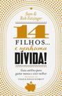 Livro - 14 filhos... e nenhuma dívida!