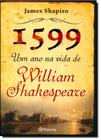 Livro - 1599 um ano na vida de William Shakespeare