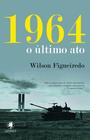 Livro - 1964 - o último ato