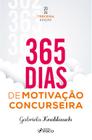 Livro - 365 Dias de Motivação Concurseira - 3ª Ed - 2024