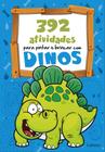 Livro - 392 Atividades para pintar e brincar com Dinos