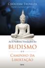Livro - 4 Nobres Verdades do Budismo e o Caminho da Libertação