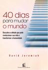 Livro - 40 dias para mudar o mundo