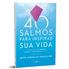 Livro 40 Salmos para Inspirar sua Vida Abide Christian Meditation