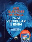Livro - 400 Questões de Física para Vestibular e Enem
